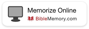 Memorize Bible Verses Online at BibleMemory.com. Type to memorize.